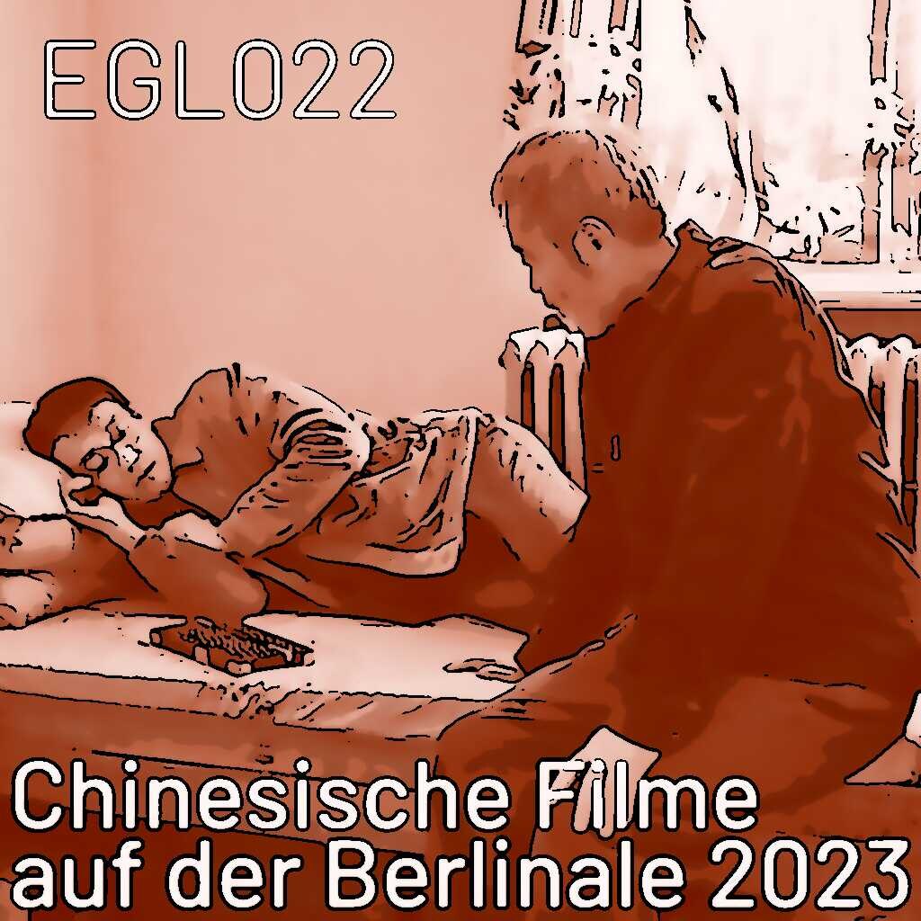 EGL022 Chinesische Filme auf der Berlinale 2023: The Shadowless Tower, Tomorrow Is a Long Time und Art Collage 1994