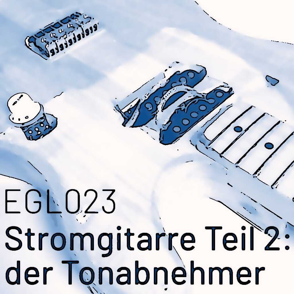EGL023 Eigentliches Tonabnehmer-Wissen in Stromgitarre Teil 2: Single-Coil, Humbucker, Coil-Tapping -Splitting, Magnete, Spulen, Alumitone Pickups.