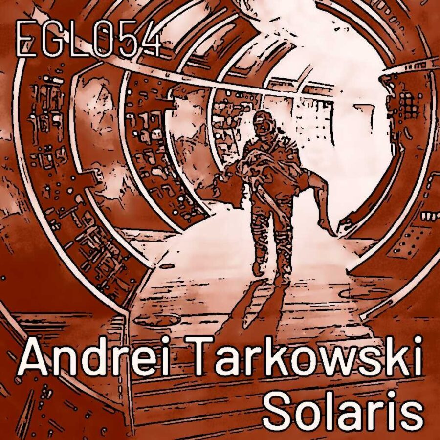 EGL054 Solaris von Andrei Tarkowski – Eine Erlösungsgeschichte in außerirdischer Kulisse