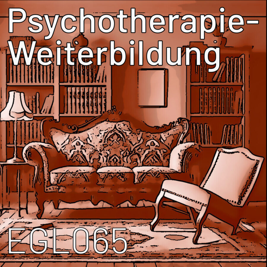 EGL065 Reform der Psychotherapie-Weiterbildung: Symptomverschiebung und Spaltung