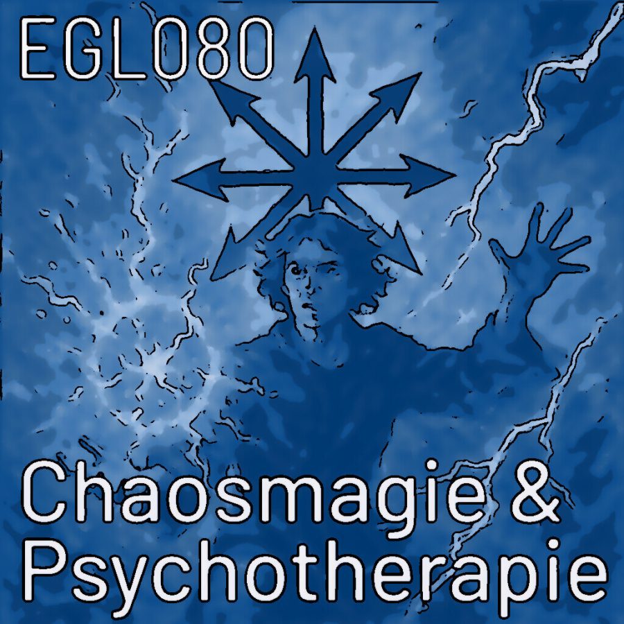 EGL080 Chaosmagie und Psychotherapie: wissenschaftlicher Anspruch trifft magische Wirkmacht