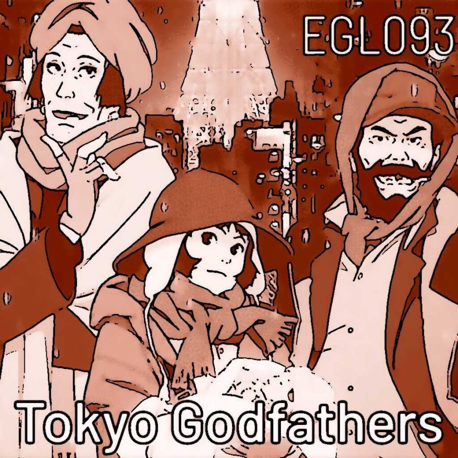 EGL093 Tokyo Godfathers: Satoshi Kons Weihnachtsfilm zwischen Wunder und Wirklichkeit in den Hinterhöfen von Tokio