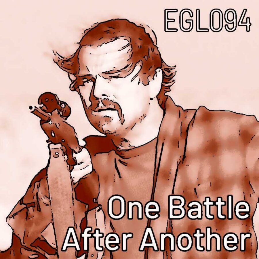 EGL094 One Battle After Another oder die permanente Verfolgung